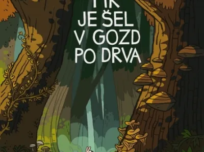 Tik je šel v gozd po drva 