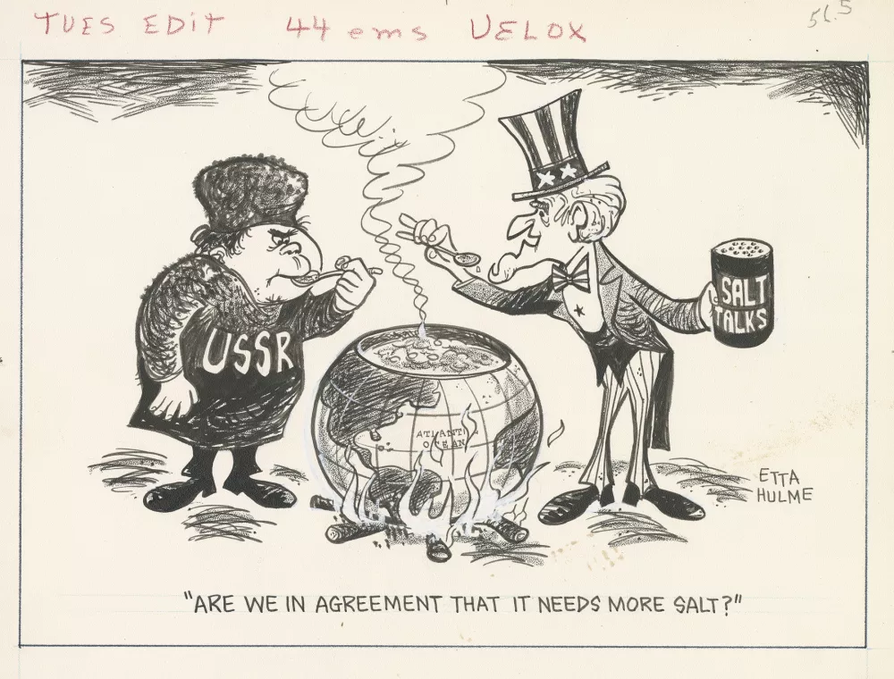 Politična karikatura Ette Hulme, ki je bila objavljena v časopisu Fort Worth Star-Telegram. Slika prikazuje strica Sama in moškega z oznako USSR, ki kuhata juho v kotlu. Kotel ima obliko krogle in na njem piše Atlantski ocean. Stric Sam drži steklenico z napisom Salt Talks. Stric Sam sprašuje: "Ali se strinjamo, da potrebuje več soli?" / Foto: arhiv Arlington Libraries / Foto: Etta Hulme Ilustracija