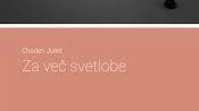 Charles JulietZa več svetlobe. Iz osebne antologije 1990&ndash;1996