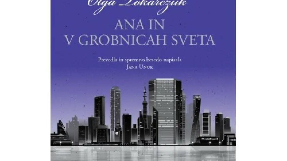 Olga Tokarczuk<br><br>Ana In v grobnicah sveta